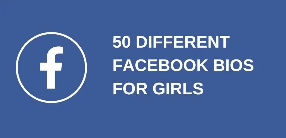 50 Different Facebook bios for girls